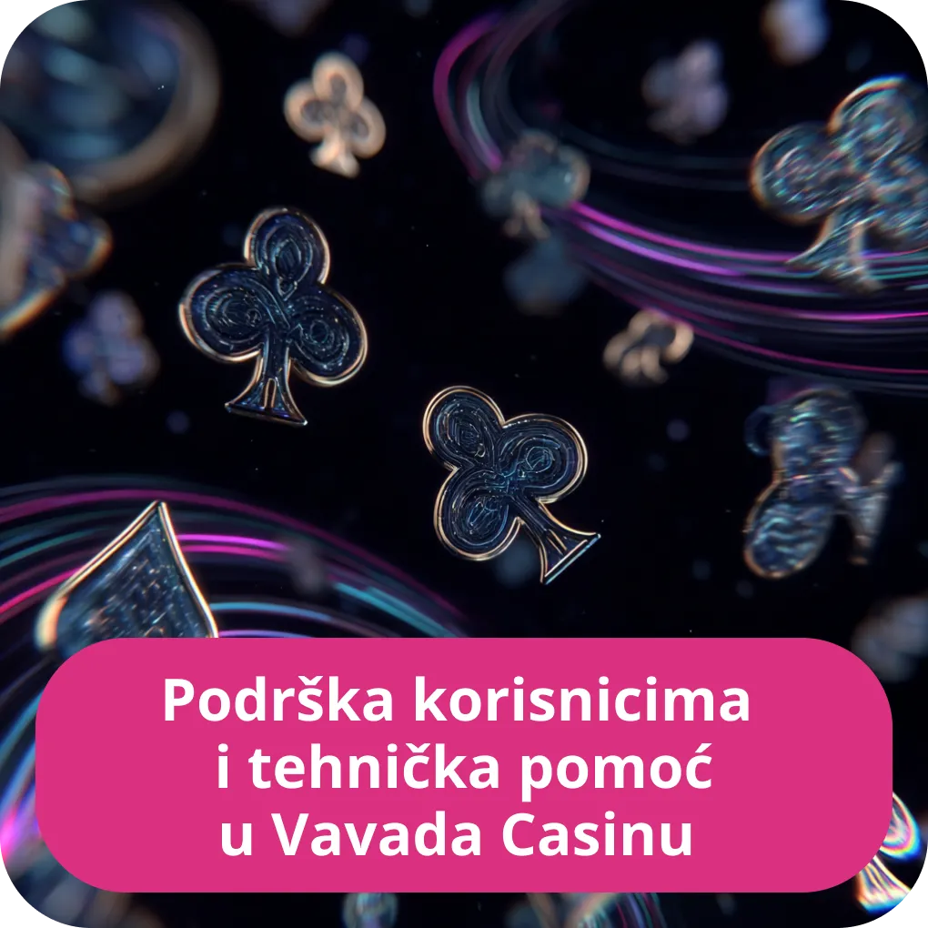 Podrška korisnicima i tehnička pomoć u Vavada Casinu